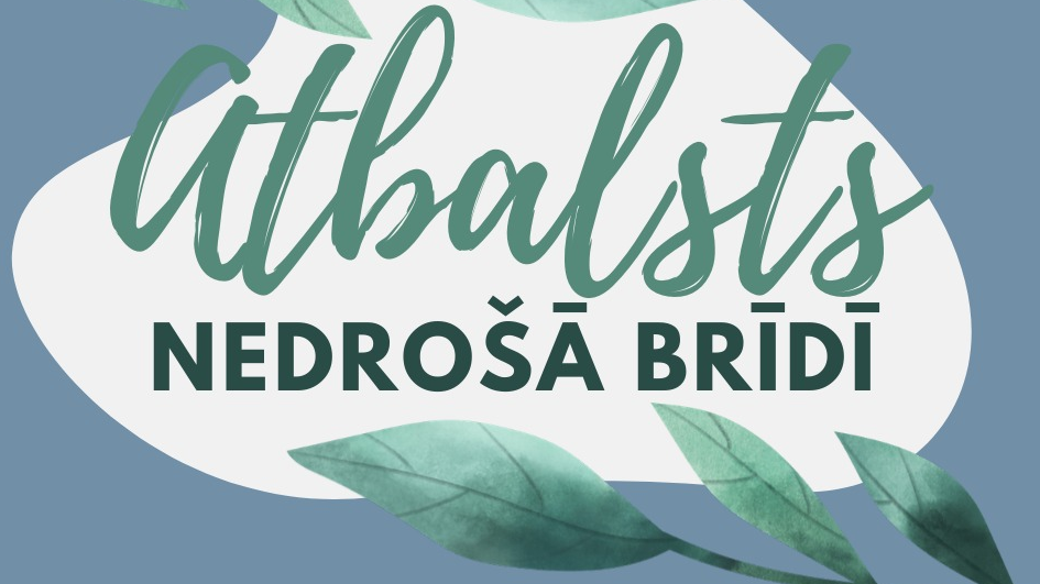 Atbalsts nedrošā brīdī