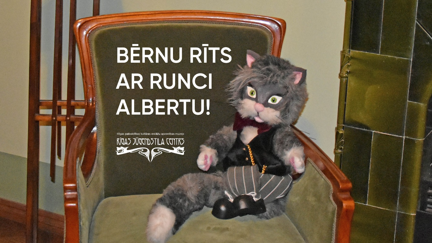  Rudenīgs Bērnu rīts ar Runci Albertu muzejā “Rīgas Jūgendstila centrs” 