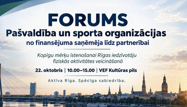 Pašvaldība un sporta organizācijas ar kopīgu mērķi rīdzinieku fiziskās aktivitātes veicināšanai - no finansējuma saņēmēja līdz partnerībai.